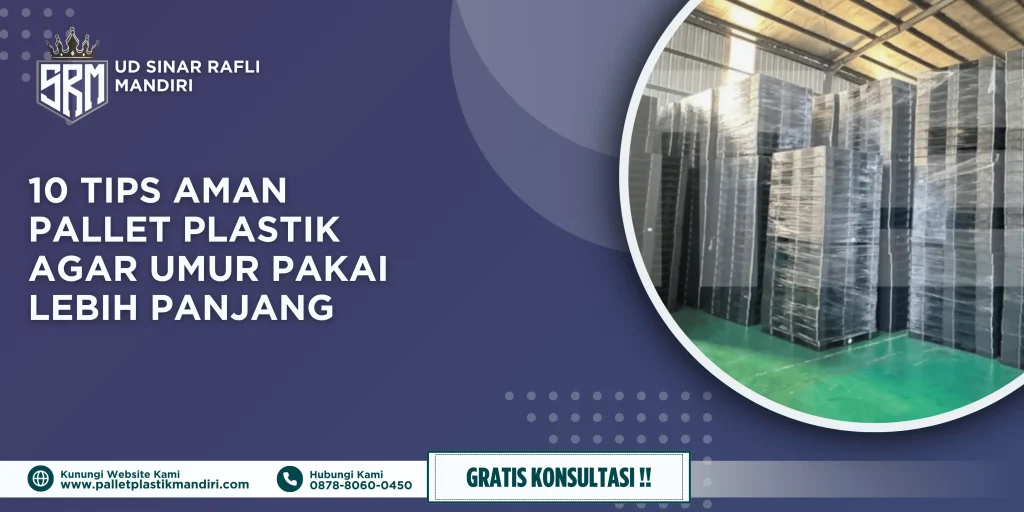 10 Tips Aman Pallet Plastik agar Umur Pakai Lebih Panjang