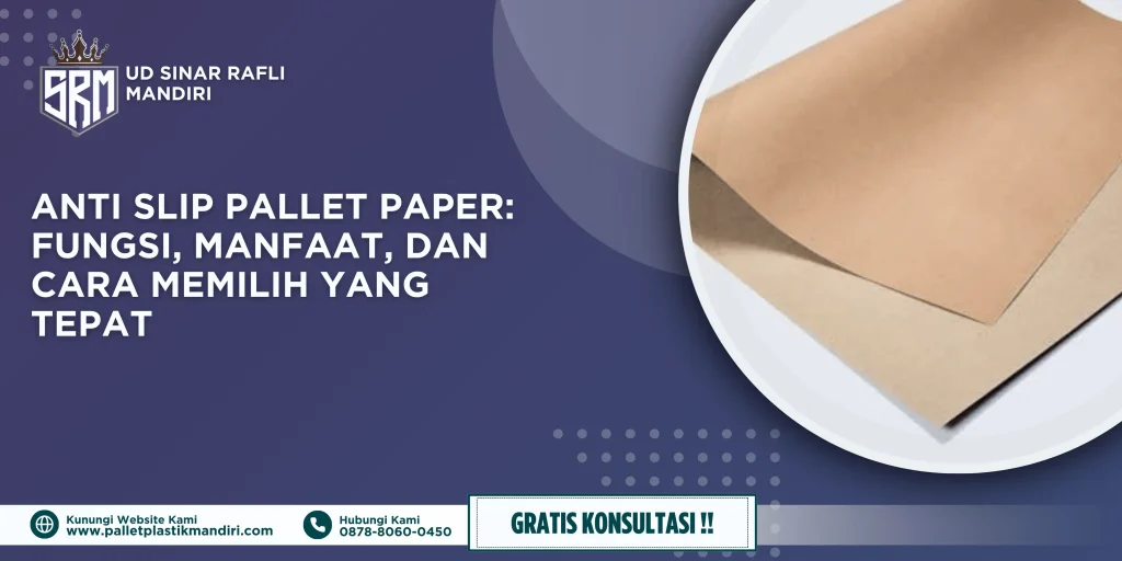Anti Slip Pallet Paper: Fungsi, Manfaat, dan Cara Memilih yang Tepat