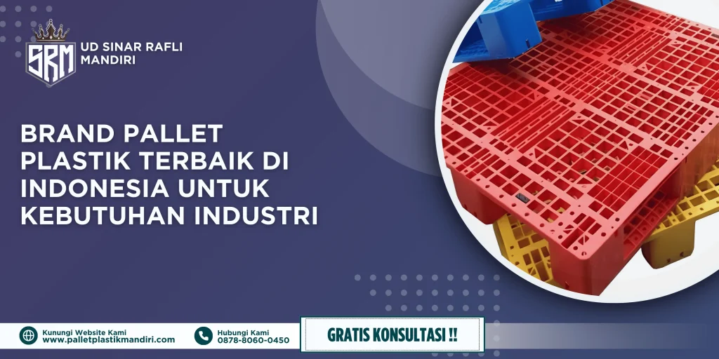 Brand Pallet Plastik Terbaik di Indonesia untuk Kebutuhan Industri