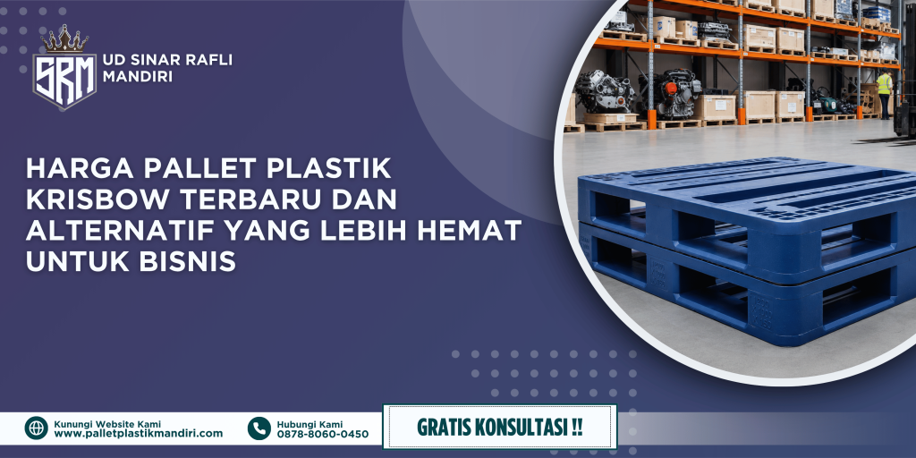 Harga Pallet Plastik Krisbow Terbaru dan Alternatif yang Lebih Hemat untuk Bisnis