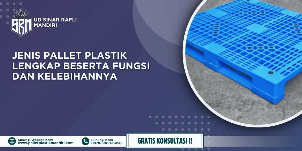 Jenis Pallet Plastik Lengkap Beserta Fungsi dan Kelebihannya