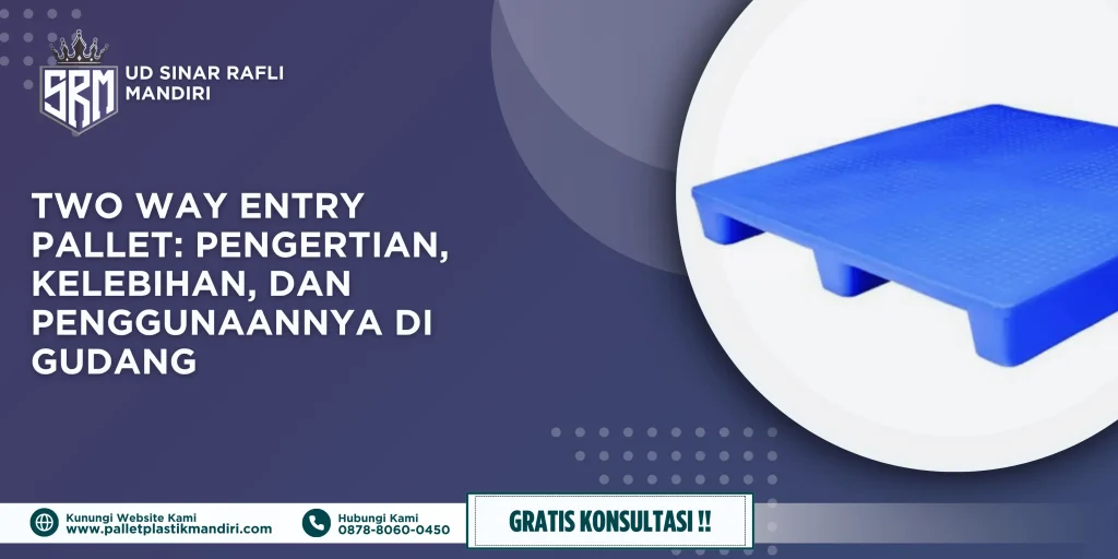 Two Way Entry Pallet: Pengertian, Kelebihan, dan Penggunaannya di Gudang